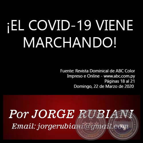 EL COVID-19 VIENE MARCHANDO! - Por  JORGE RUBIANI - Domingo, 22 de Marzo de 2020